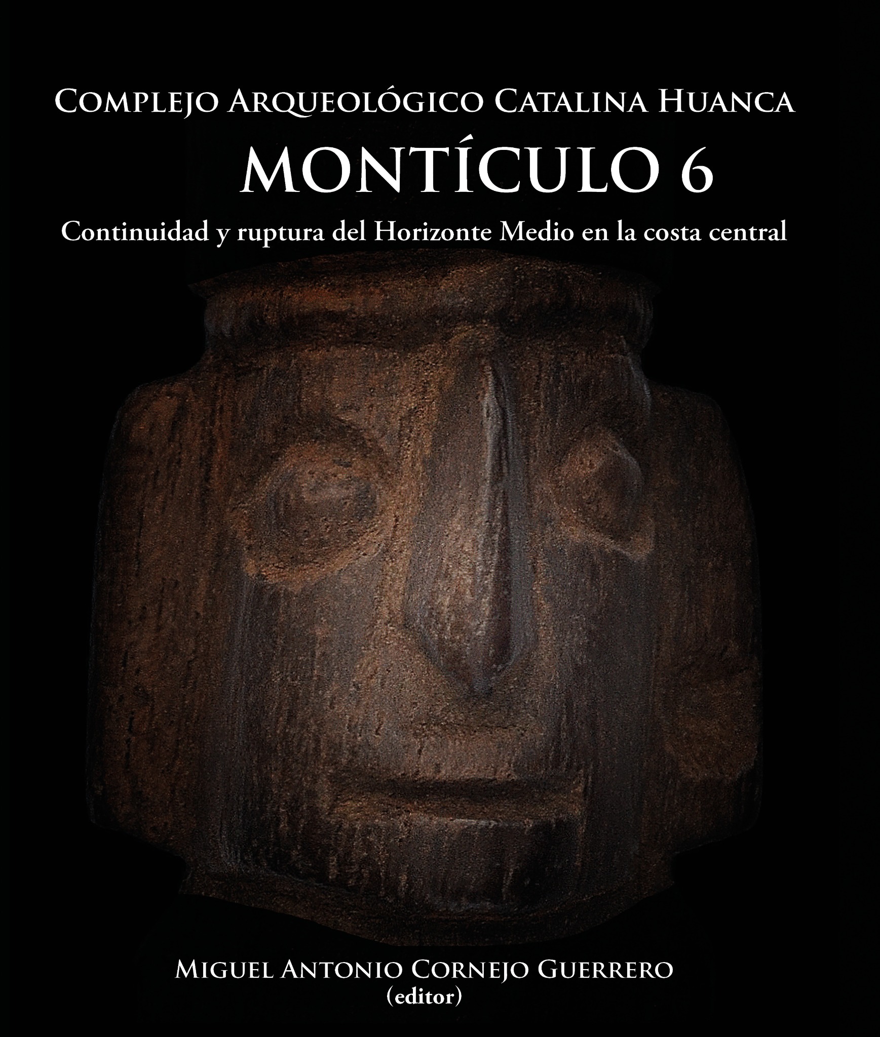 Complejo arqueológico Catalina Huanca, Montículo 6: continuidad y ruptura del Horizonte Medio en la costa central